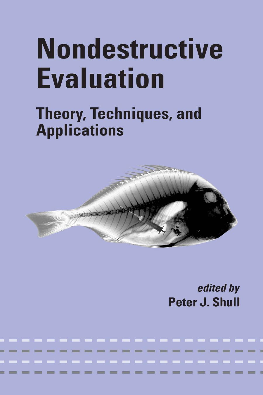 Nondestructive evaluation : theory, techniques, and applications