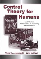 Control theory for humans : quantitative approaches to modeling performance