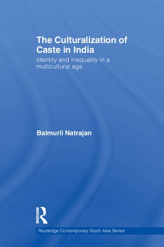 The Culturalization of Caste in India