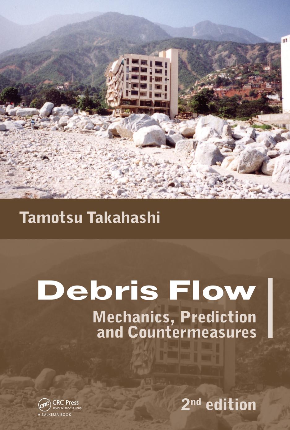 Debris flow : mechanics, prediction, and countermeasures