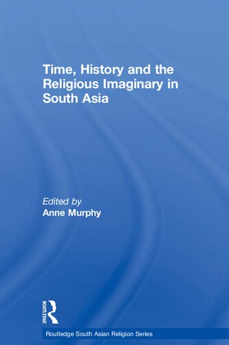 Time, History and the Religious Imaginary in South Asia