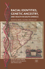 Racial identities, genetic ancestry, and health in South America Argentina, Brazil, Colombia, and Uruguay