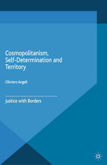 Cosmopolitanism, self-determination and territory : justice with borders