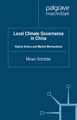 Local climate governance in China : hybrid actors and market mechanisms