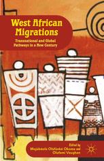 West African migrations ; Transnational and global pathways in a new century