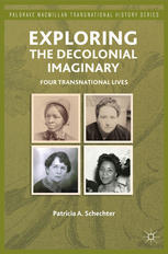 Exploring the Decolonial Imaginary : Four Transnational Lives