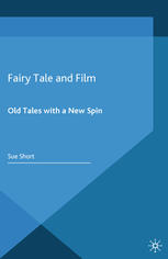 Fairy Tale and Film : Old Tales with a New Spin