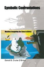 Symbolic Confrontations : Muslims Imagining the State in Africa.