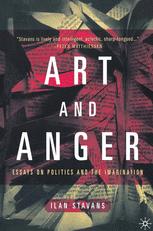 Art and Anger : Essays on Politics and the Imagination.