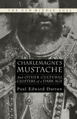 Charlemagne's Mustache : And Other Cultural Clusters of a Dark Age.