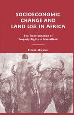 Socioeconomic change and land use in Africa : the transformation of property rights in Maasailand