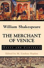 The Merchant of Venice : Texts and Contexts.