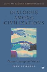 Dialogue among Civilizations : Some Exemplary Voices.