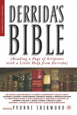 Derrida's Bible : Reading a Page of Scripture with a Little Help from Derrida.