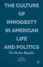 The Culture of Immodesty in American Life and Politics