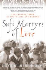 Sufi Martyrs of Love : the Chishti Order in South Asia and Beyond.