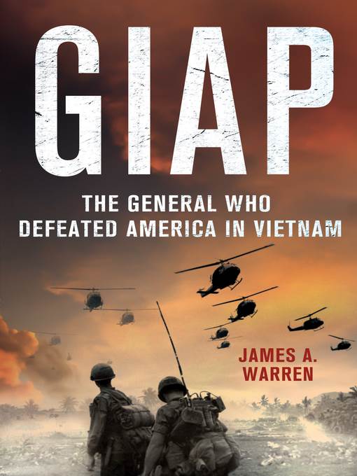 Giap--The General Who Defeated America in Vietnam