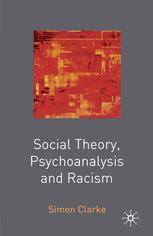 Social Theory, Psychoanalysis and Racism.