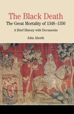 The Black Death : the Great Mortality of 1348-1350: A Brief History with Documents.