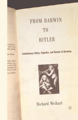 From Darwin to Hitler : Evolutionary Ethics, Eugenics and Racism in Germany.