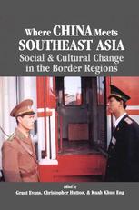 Where China Meets Southeast Asia : Social & Cultural Change in the Border Regions