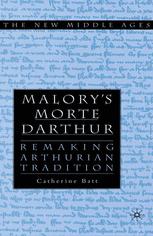 Malory's Morte D'Arthur : Remaking Arthurian Tradition.