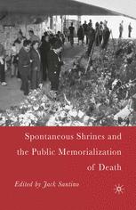 Spontaneous Shrines and the Public Memorialization of Death.