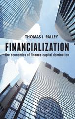 Financialization : The Economics of Finance Capital Domination.