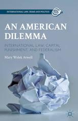 An American dilemma : international law, capital punishment, and federalism