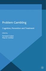 Problem Gambling : Cognition, Prevention and Treatment.