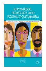 Knowledge, Pedagogy, and Postmulticulturalism