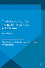 The politics of freedom of expression : the decisions of the Supreme Court of the United States