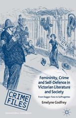 Femininity, Crime and Self-Defence in Victorian Literature and Society