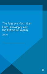 Faith, Philosophy and the Reflective Muslim