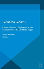 Caribbean racisms connections and complexities in the racialisation of the Caribbean region