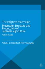 Production Structure and Productivity of Japanese Agriculture Volume 2: Impacts of Policy Measures