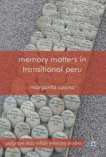 Memory Matters in Transitional Peru.