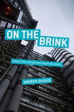 On the brink : how a crisis transformed Lloyd's of London