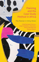 Planning and the case study method in Africa : the planner in dirty shoes