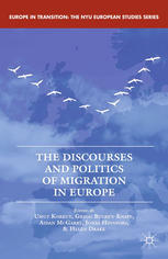 The Discourses and Politics of Migration in Europe