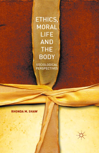 Ethics, moral life and the body : sociological perspectives