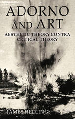 Adorno and art : aesthetic theory contra critical theory