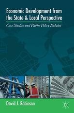 Economic development from the state and local perspective : case studies and public policy debates