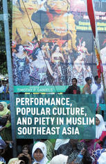 Performance, Popular Culture, and Piety in Muslim Southeast Asia