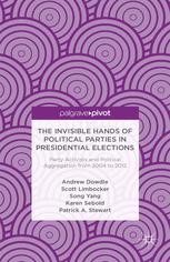 The invisible hands of political parties in presidential elections : party activists and political aggregation from 2004 to 2012