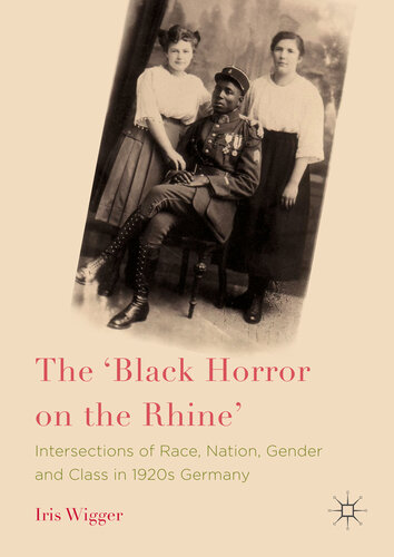 The 'Black horror on the Rhine' intersections of race, nation, gender and class in 1920s Germany