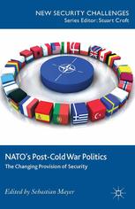 NATO's post-Cold War politics : the changing provision of security