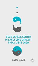 State versus Gentry in Early Qing Dynasty China, 1644-1699