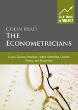 The Econometricians : Gauss, Galton, Pearson, Fisher, Hotelling, Cowles, Frisch and Haavelmo