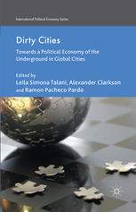 Dirty cities : towards a political economy of the underground in global cities